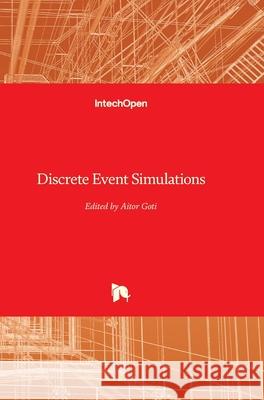 Discrete Event Simulations Aitor Goti 9789533071152 Intechopen - książka