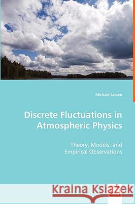 Discrete Fluctuations in Atmospheric Physics Michael Larsen 9783836469890 VDM Verlag Dr. Mueller E.K. - książka