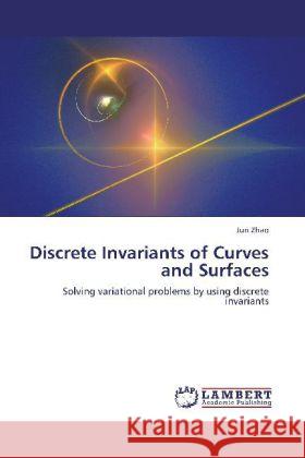 Discrete Invariants of Curves and Surfaces Zhao, Jun 9783848413652 LAP Lambert Academic Publishing - książka