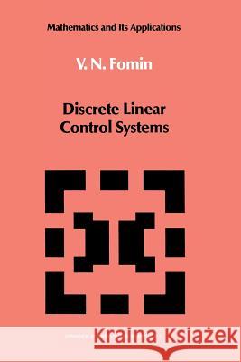 Discrete Linear Control Systems V. N. Fomin 9789401054324 Springer - książka