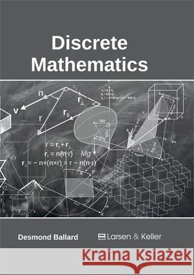 Discrete Mathematics Desmond Ballard 9781635490886 Larsen and Keller Education - książka