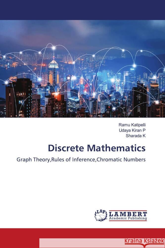 Discrete Mathematics Katipelli, Ramu, P, Udaya Kiran, K, Sharada 9786204191645 LAP Lambert Academic Publishing - książka