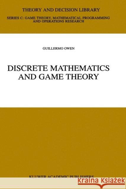 Discrete Mathematics and Game Theory Guillermo Owen 9780792385110 Springer - książka