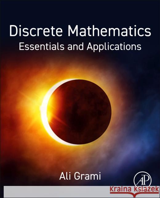 Discrete Mathematics: Essentials and Applications Ali Grami 9780128206560 Academic Press - książka