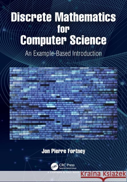 Discrete Mathematics for Computer Science: An Example-Based Introduction Jon Pierre Fortney 9780367549893 CRC Press - książka