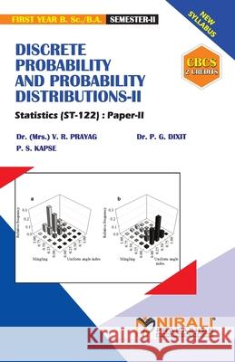 DISCRETE PROBABILITY AND PROBABILITY DISTRIBUTIONS - II [2 Credits] Statistics: Paper-II V. R. (mr P. G. Dixit P. S. Pro 9789389533637 Nirali Prakhashan - książka