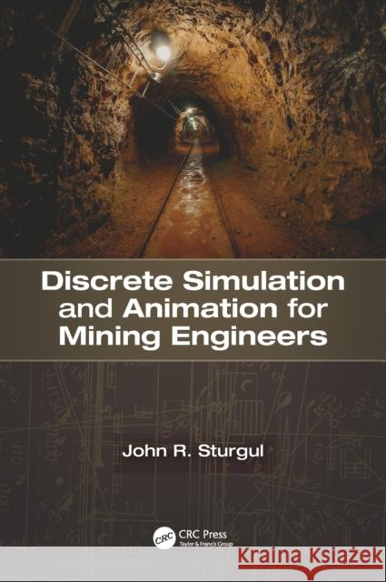 Discrete Simulation and Animation for Mining Engineers John R. Sturgul 9781482254419 Apple Academic Press - książka