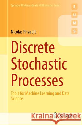 Discrete Stochastic Processes: Tools for Machine Learning and Data Science Nicolas Privault 9783031658198 Springer International Publishing AG - książka