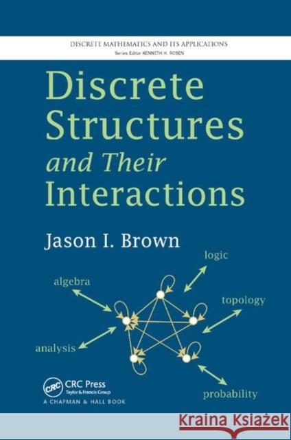 Discrete Structures and Their Interactions Jason I. Brown 9780367379858 CRC Press - książka