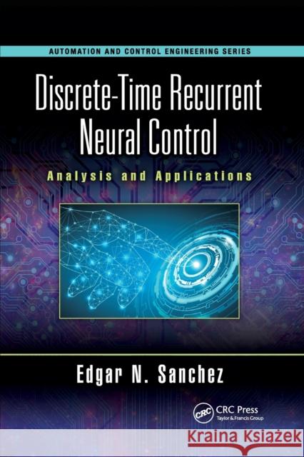 Discrete-Time Recurrent Neural Control: Analysis and Applications Edgar N. Sanchez 9781032338965 CRC Press - książka