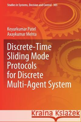 Discrete-Time Sliding Mode Protocols for Discrete Multi-Agent System Keyurkumar Patel Axaykumar Mehta 9789811563133 Springer - książka