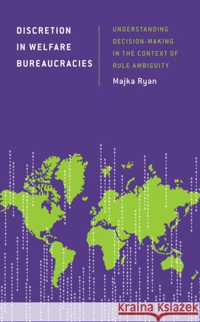 Discretion in Welfare Bureaucracies: Understanding Decision-Making in the Context of Rule Ambiguity Majka Ryan 9781538165249 Rowman & Littlefield - książka