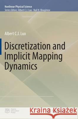 Discretization and Implicit Mapping Dynamics Albert C. J. Luo 9783662517093 Springer - książka