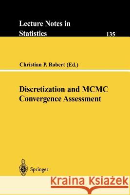 Discretization and MCMC Convergence Assessment Christian P. Robert K. Krickeberg S. Fienberg 9780387985916 Springer - książka