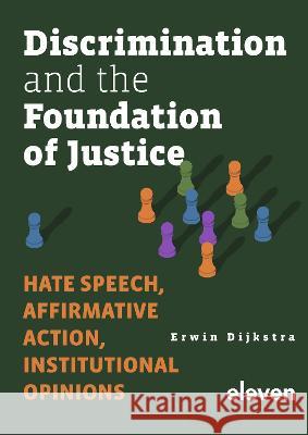 Discrimination and the Foundation of Justice Erwin Dijstra 9789462368910 Eleven International Publishing - książka