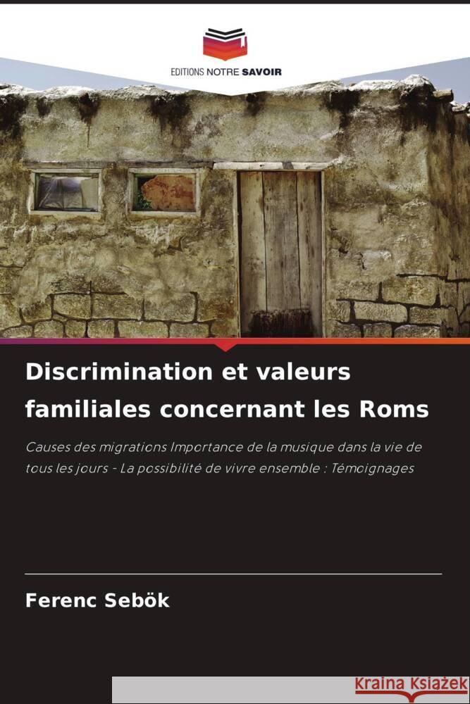 Discrimination et valeurs familiales concernant les Roms Sebök, Ferenc 9786208328894 Editions Notre Savoir - książka