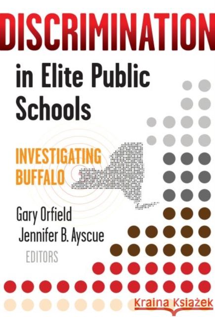 Discrimination in Elite Public Schools: Investigating Buffalo Gary Orfield Jennifer Ayscue 9780807759363 Teachers College Press - książka