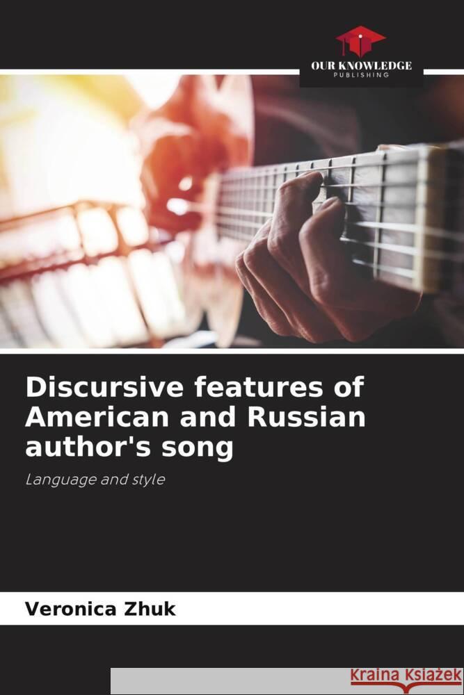 Discursive features of American and Russian author\'s song Veronica Zhuk 9786205312162 Our Knowledge Publishing - książka