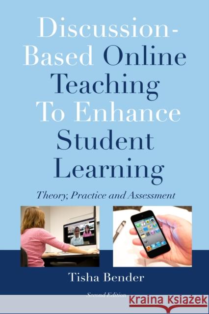 Discussion-Based Online Teaching to Enhance Student Learning: Theory, Practice and Assessment Bender, Tisha 9781579227463 Stylus Publishing (VA) - książka