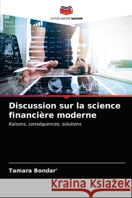 Discussion sur la science financière moderne Bondar', Tamara 9786202747110 Editions Notre Savoir - książka