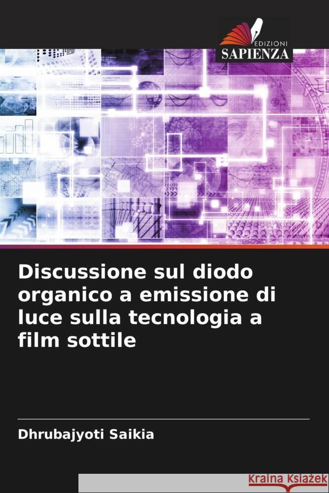 Discussione sul diodo organico a emissione di luce sulla tecnologia a film sottile Saikia, Dhrubajyoti 9786207131815 Edizioni Sapienza - książka