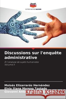 Discussions sur l'enquête administrative Elizarrarás Hernández, Moisés 9786204106083 Editions Notre Savoir - książka