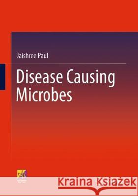 Disease Causing Microbes Jaishree Paul 9783031285660 Springer - książka