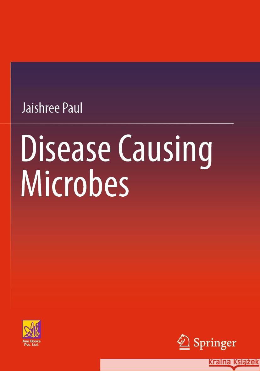 Disease Causing Microbes Jaishree Paul 9783031285691 Springer International Publishing - książka
