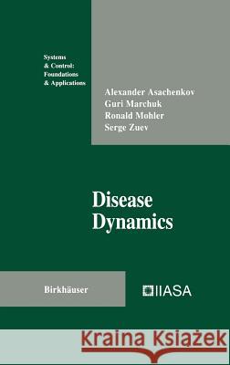 Disease Dynamics Asachenkov                               Alexander Asachenkov Guri Marchuk 9780817636920 Birkhauser - książka