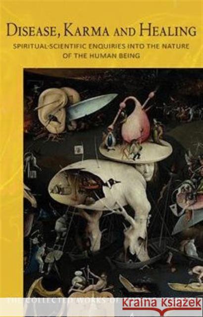 Disease, Karma and Healing: Spiritual-Scientific Enquiries into the Nature of the Human Being Rudolf Steiner 9781855843837 Rudolf Steiner Press - książka