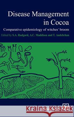 Disease Management in Cocoa: Comparative Epidemiology of Witches' Broom Rudgard 9780412581908 Springer - książka