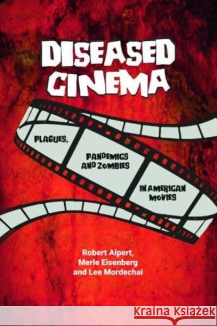 Diseased Cinema: Plagues, Pandemics and Zombies in American Movies Lee Mordechai 9781399521666 Edinburgh University Press - książka