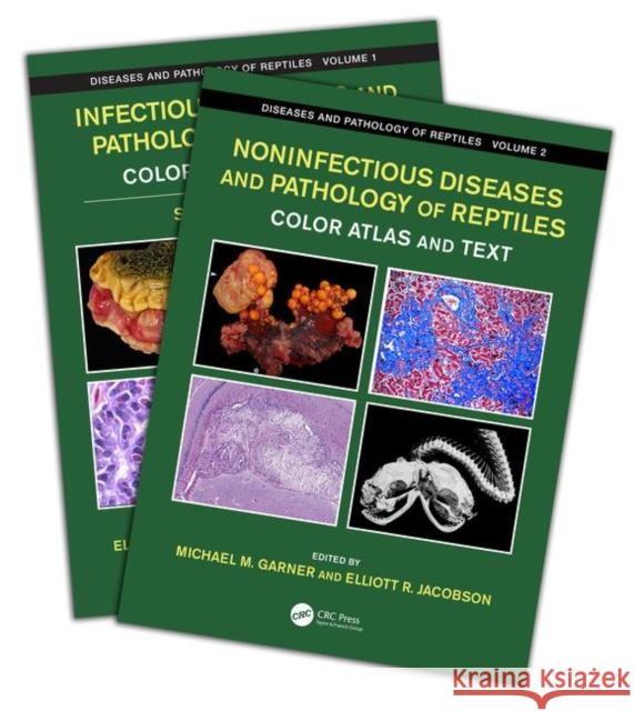 Diseases and Pathology of Reptiles: Color Atlas and Text, Two Volume Set Elliott Jacobson Michael Garner 9781498774178 CRC Press - książka
