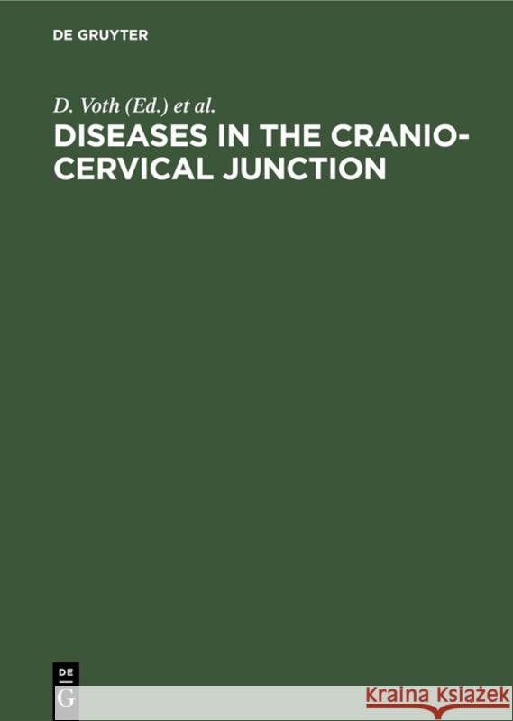 Diseases in the Cranio-Cervical Junction: Anatomical and Pathological Aspects and Detailed Clinical Accounts Voth, D. 9783110111224 Walter de Gruyter - książka