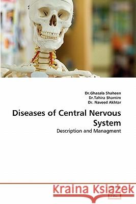 Diseases of Central Nervous System Dr Ghazala Shaheen Dr Tahira Shamim Dr Navee 9783639340068 VDM Verlag - książka