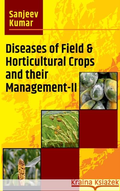 Diseases Of Field & Horticultural Crops And Their Management-II Sanjeev Kumar   9789391383916 New India Publishing Agency- Nipa - książka
