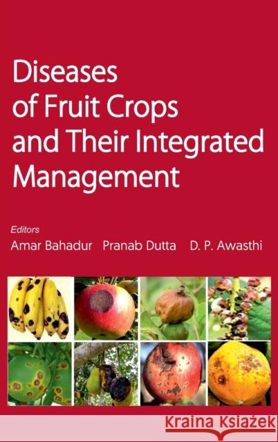 Diseases Of Fruit Crops And Their Integrated Management Amar Bahadur 9789390175901 New India Publishing Agency- Nipa - książka
