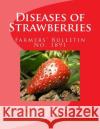 Diseases of Strawberries: Farmers' Bulletin No. 1891 J. B. Demaree U. S. Dept of Agriculture Division of Fruit and Vege An 9781548778590 Createspace Independent Publishing Platform