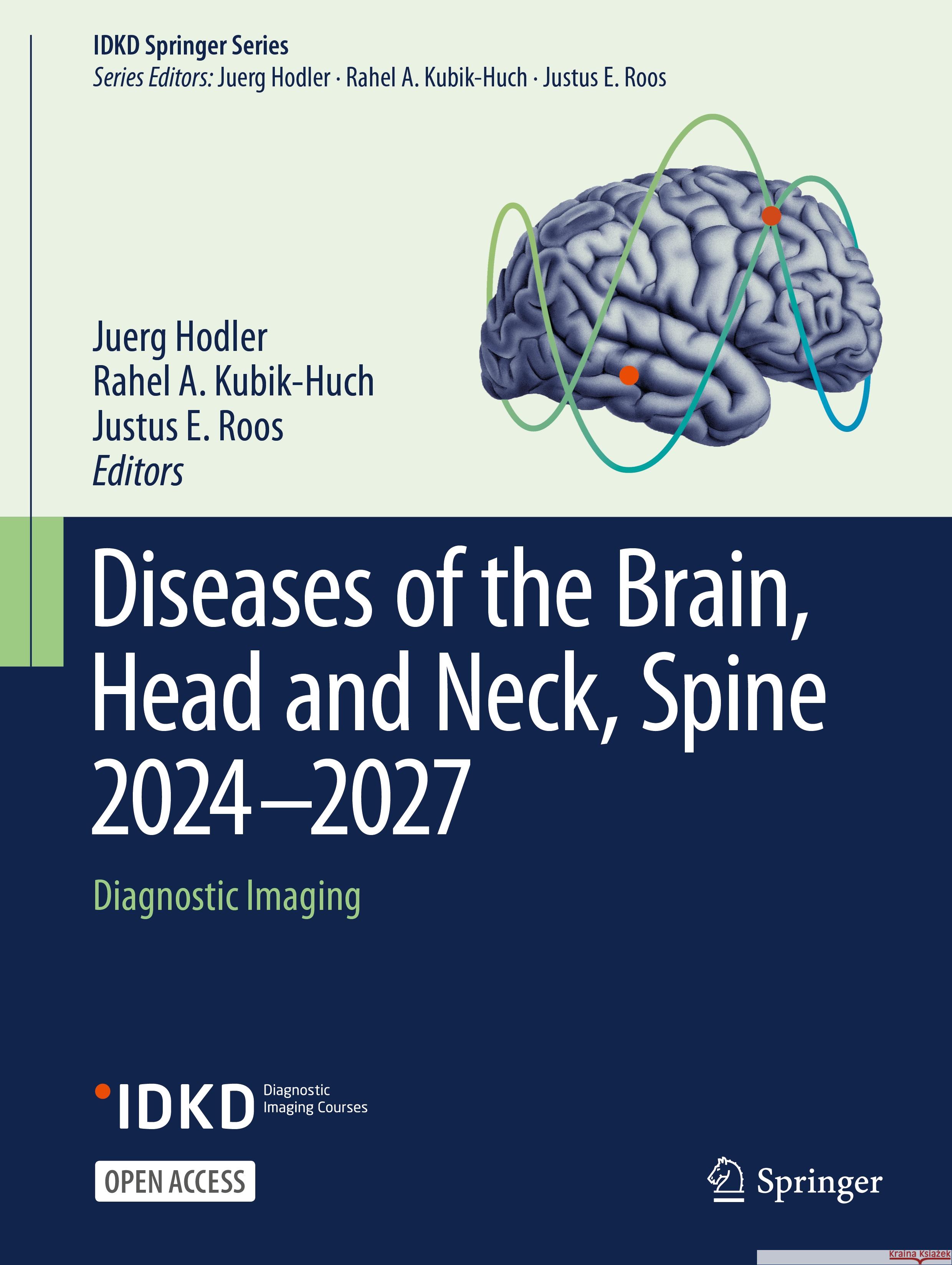 Diseases of the Brain, Head and Neck, Spine 2024-2027: Diagnostic Imaging Juerg Hodler Rahel A. Kubik-Huch Justus Roos 9783031506741 Springer - książka