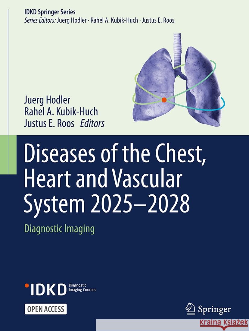 Diseases of the Chest, Heart and Vascular System 2025-2028: Diagnostic Imaging Juerg Hodler, Rahel A. Kubik-Huch, Justus E. Roos 9783031838712 Springer International Publishing AG - książka