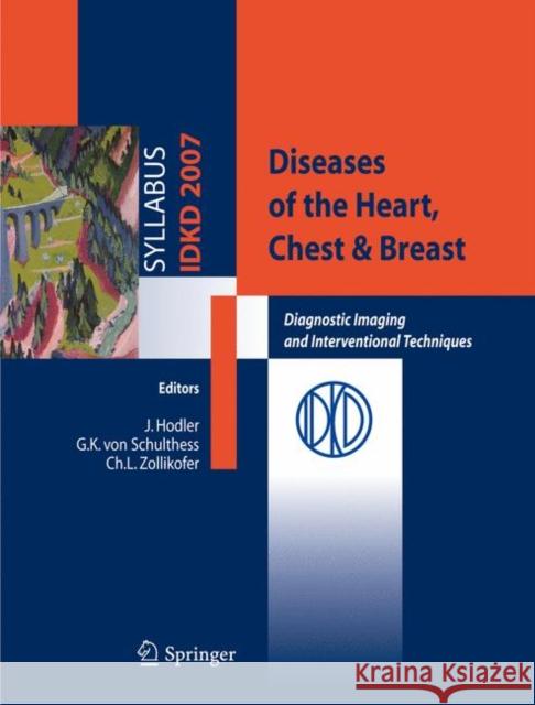 Diseases of the Heart, Chest & Breast: Diagnostic Imaging and Interventional Techniques Hodler, J. 9788847006324 Springer - książka