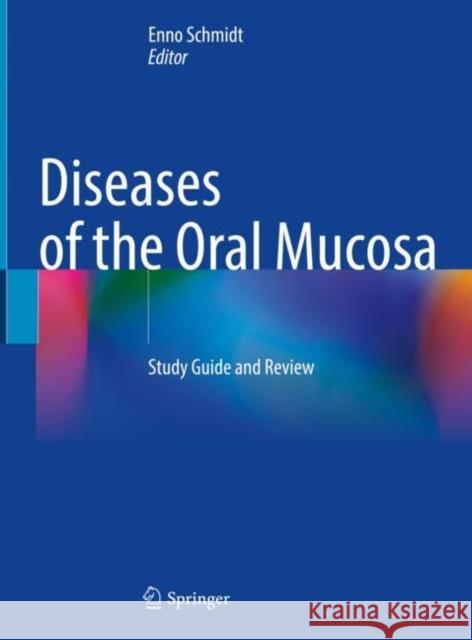 Diseases of the Oral Mucosa: Study Guide and Review Enno Schmidt 9783030828035 Springer - książka