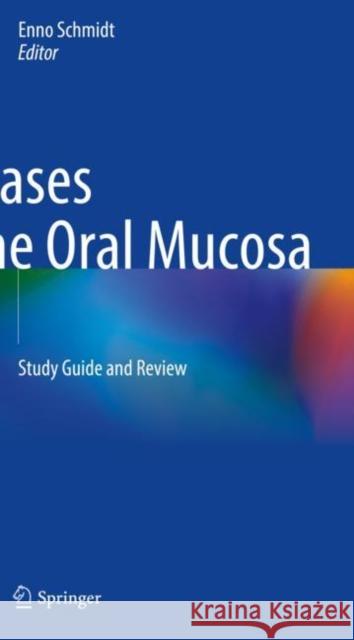 Diseases of the Oral Mucosa: Study Guide and Review Enno Schmidt 9783030828066 Springer - książka