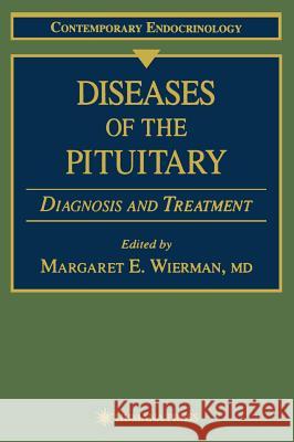 Diseases of the Pituitary: Diagnosis and Treatment Wierman, Margaret E. 9780896033641 Humana Press - książka