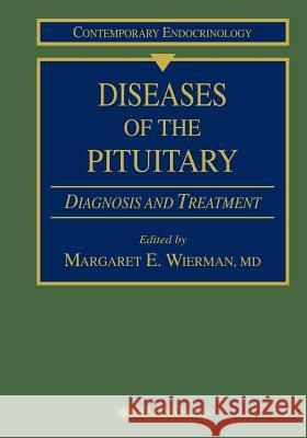 Diseases of the Pituitary: Diagnosis and Treatment Wierman, Margaret E. 9781461284383 Humana Press - książka