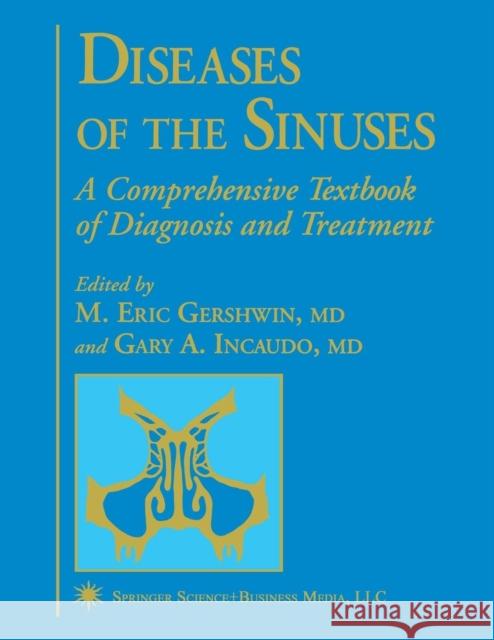 Diseases of the Sinuses: A Comprehensive Textbook of Diagnosis and Treatment Gershwin, M. Eric 9781461266709 Humana Press Inc. - książka