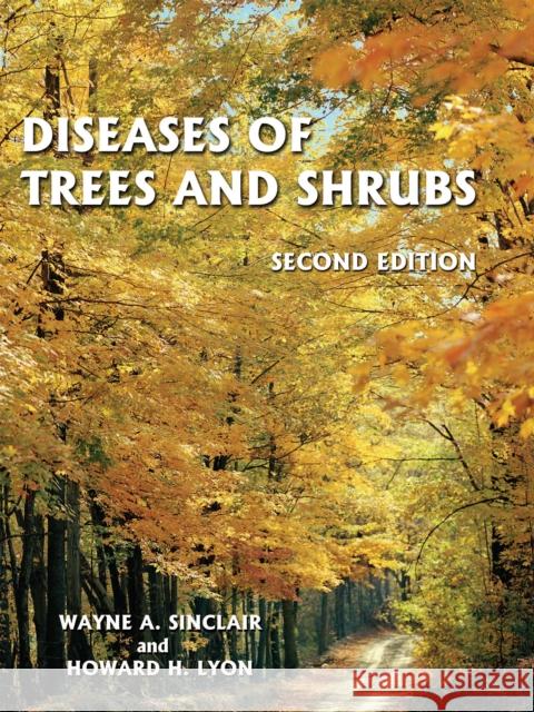 Diseases of Trees and Shrubs Wayne A. Sinclair Howard H. Lyon 9780801443718 Cornell University Press - książka