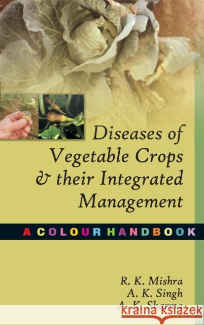 Diseases of Vegetable Crops and Their Integrated Management R. K. Mishra 9789381450499 Nipa - książka