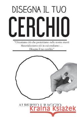 Disegna il tuo Cerchio Raggio, Alberto J. 9781723112393 Createspace Independent Publishing Platform - książka