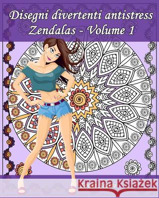 Disegni divertenti antistress - Zendalas - Volume 1: Mándalas, Doodles i Tangles combinati Apsara, Edizioni 9781539304708 Createspace Independent Publishing Platform - książka